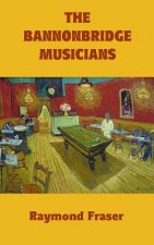 The Bannonbridge Musicians: Revised edition