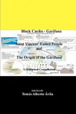 Black Caribs - Garifuna Saint Vincent' Exiled People: The Roots Of The Garifuna