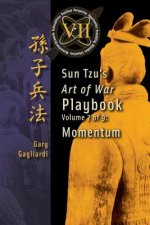 Volume 7: Sun Tzu's Art of War Playbook: Momentum