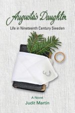 Augusta's Daughter: Life in Nineteenth Century Sweden