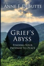 Grief's Abyss: Finding Your Pathway to Peace