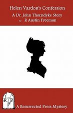 Helen Vardon's Confession: A Dr. John Thorndyke Story