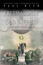 Freemasonry in Old Buffalo: Leroy Nixon's History of Buffalo Consistory