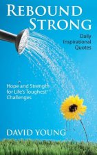 Rebound Strong: Hope and Strength for Life's Toughest Challenges