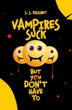 Vampires Suck But You Don't Have to