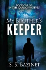 In the Care of Wolves: My Brother's Keeper