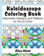 Kaleidoscope Coloring Book: Geometric Designs and Patterns for You to Color