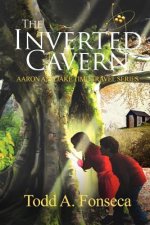 The Inverted Cavern: Aaron and Jake Time Travel Adventures