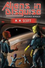 Aliens in Disguise: Mysteries Revealed