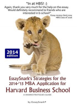 EssaySnark's Strategies for the 2014-'15 MBA Application for Harvard Business School: A SnarkStrategies Guide