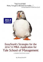 EssaySnark's Strategies for the 2014-'15 MBA Application for Yale School of Management: A SnarkStrategies Guide