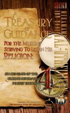 A Treasury of Guidance For the Muslim Striving to Learn his Religion: Sheikh Muhammad Ibn Saaleh al-'Utheimeen: Statements of the Guiding Scholars Poc