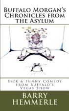 Buffalo Morgan's Chronicles from the Asylum: Sick & Funny Comedy from Buffalo's Vegas Show