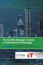 The Facility Manager's Guide to Information Technology: Second Edition