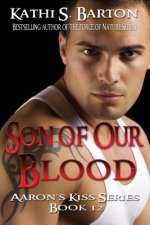 Son of Our Blood: Aaron's Kiss Series Book 12