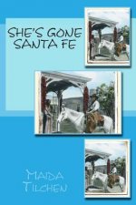 She's Gone Santa Fe