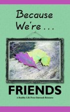 Because We're Friends: Helping You Share Your Faith with Friends