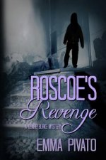 Roscoe's Revenge: A Claire Burke Mystery