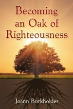 Becoming an Oak of Righteousness