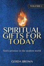 Spiritual Gifts for Today Volume 1