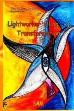 Lightworker's Log: -): Transformation