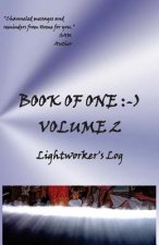 Book of One: -): Volume 2 Lightworker's Log