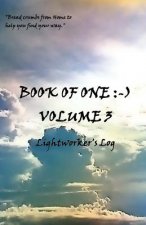 Book of One: -): Volume 3 Lightworker's Log