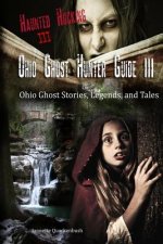 Ohio Ghost Hunter Guide III