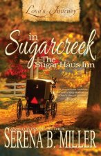 Love's Journey in Sugarcreek: The Sugar Haus Inn