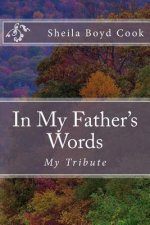 In My Father's Words: My Tribute