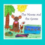 The Moose and the Goose