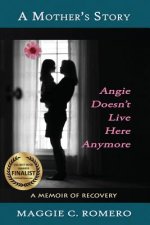 A Mother's Story: Angie Doesn't Live Here Anymore