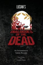 Lucian's Dialogues of the Dead: An Intermediate Greek Reader: Greek Text with Running Vocabulary and Commentary