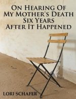 On Hearing of My Mother's Death Six Years After It Happened: A Daughter's Memoir of Mental Illness