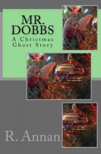 Mr. Dobbs: A Christmas Ghost Story