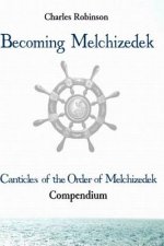 Becoming Melchizedek: Heaven's Priesthood and Your Journey: All Books and Study Guides