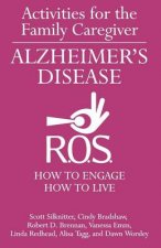 Activities for the Family Caregiver: Alzheimer's Disease: How to Engage, How to Live