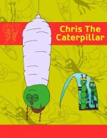 Chris The Caterpillar: A Christian Parable