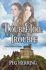 Double Toil & Trouble: A Story of Macbeth's Nieces
