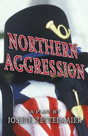 Northern Aggression: And The Creek Don't Rise