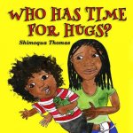 Who Has Time For Hugs?