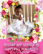 Today My Sister is Getting Married