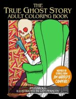 The True Ghost Story Adult Coloring Book: Inspired By Jim Harold's Campfire