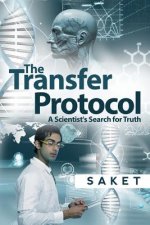 The Transfer Protocol: A Scientist's Search for Truth