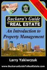 Buckaru's Guide to Real Estate: An Introduction to Property Management