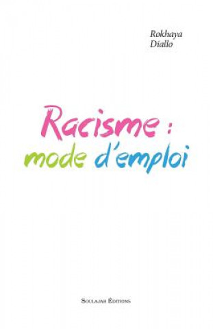 Racisme: mode d'emploi