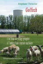 Golfech, c'est beau un village prosp?re ? l'ombre d'une centrale nucléaire: Visite au pays de Jean-Michel Baylet et Sylvia Pinel