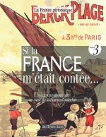 Si la France m'était contée... Voyage encyclopédique au coeur de la France d'autrefois. Volume 3: Histoire, traditions, f?tes, légendes, coutumes, inv
