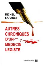 Autres chroniques d'un médecin légiste