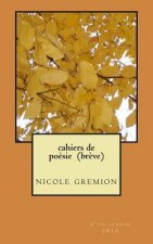 cahiers de poésie (br?ve): Nicole Gremion, ha?kus, tanka, divers